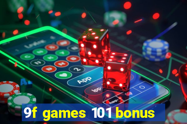 9f games 101 bonus